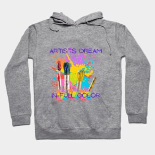 Artists Dream in Full Color Hoodie